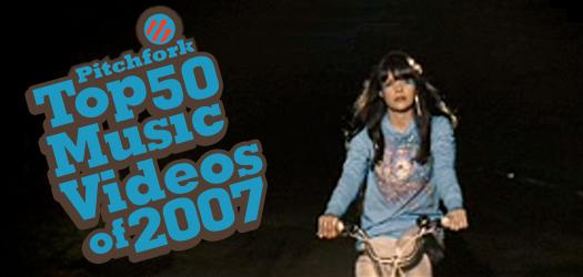 Pitchfork's Top 50 Videos of 2007